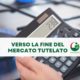 Fine del Mercato Tutelato