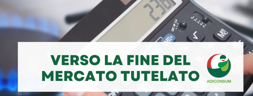 Fine del Mercato Tutelato